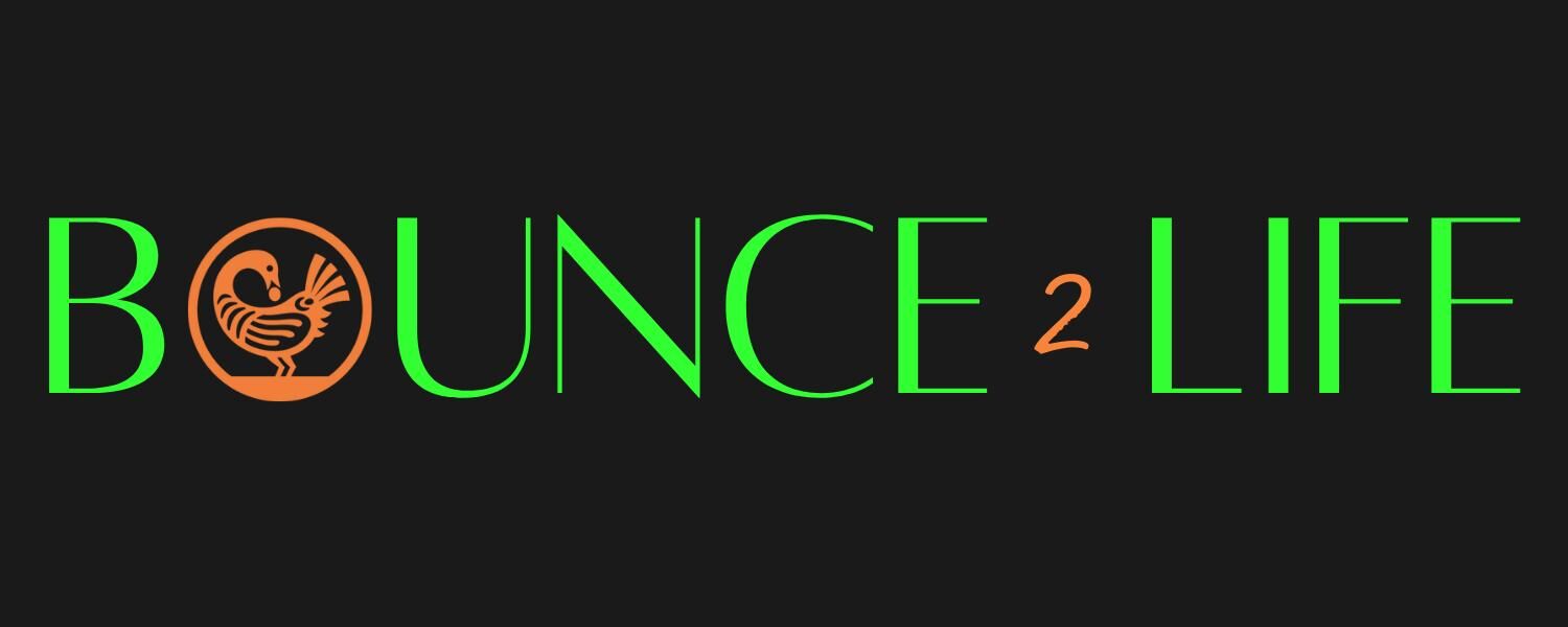 Bounce 2 Life