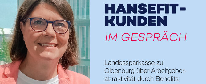 Claudia Müller von der Landessparkasse zu Oldenburg im Gespräch mit Hansefit über Arbeitgeberattraktivität durch Benefits