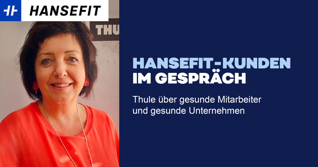 Thule über gesunde Mitarbeiter und gesunde Unternehmen