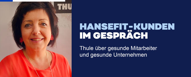 Thule über gesunde Mitarbeiter und gesunde Unternehmen
