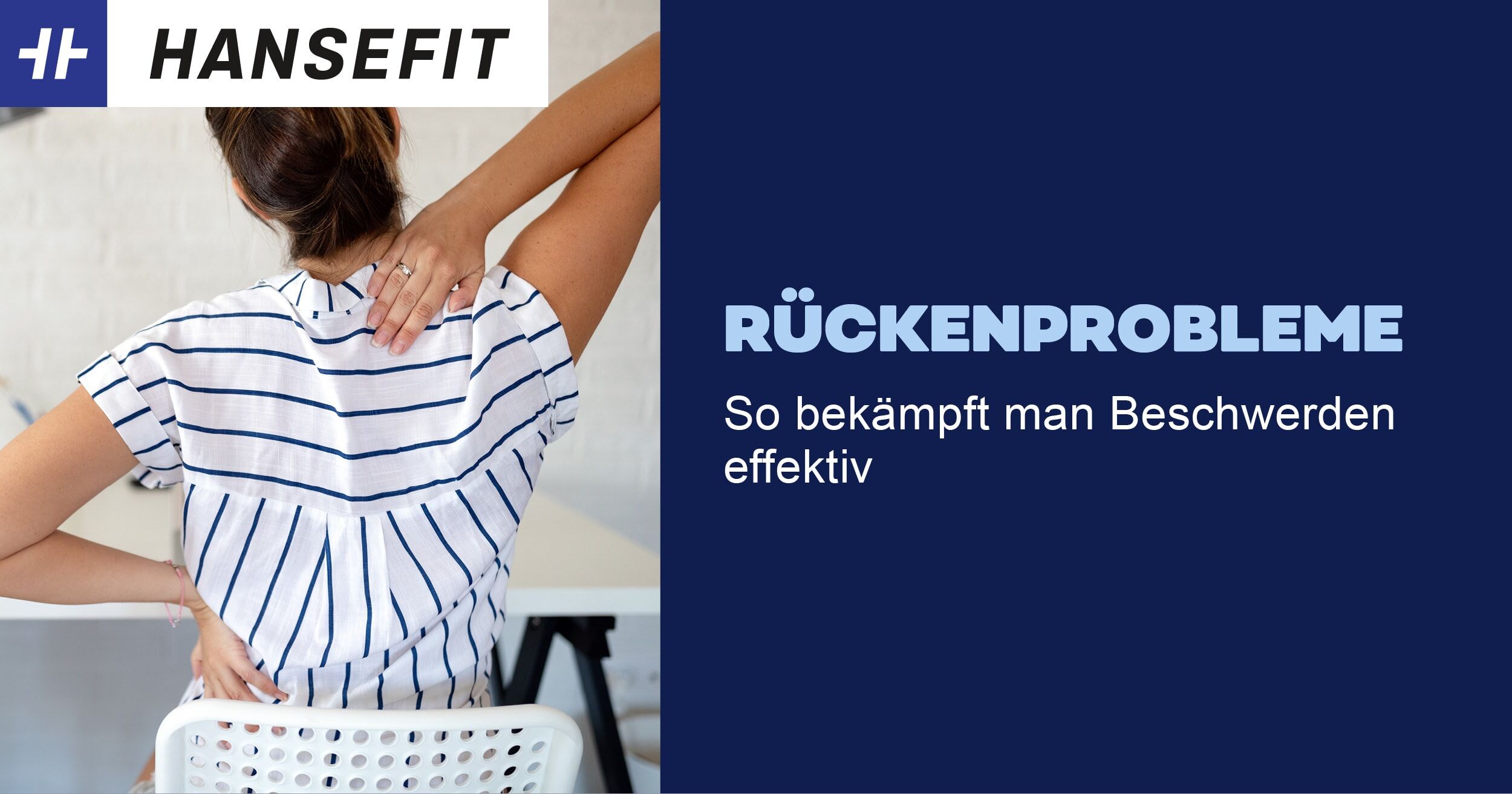 Rückenprobleme: So bekämpft man Beschwerden effektiv