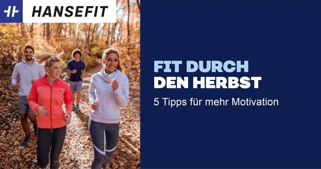 Fit durch den Herbst: 5 Tipps für mehr Motivation