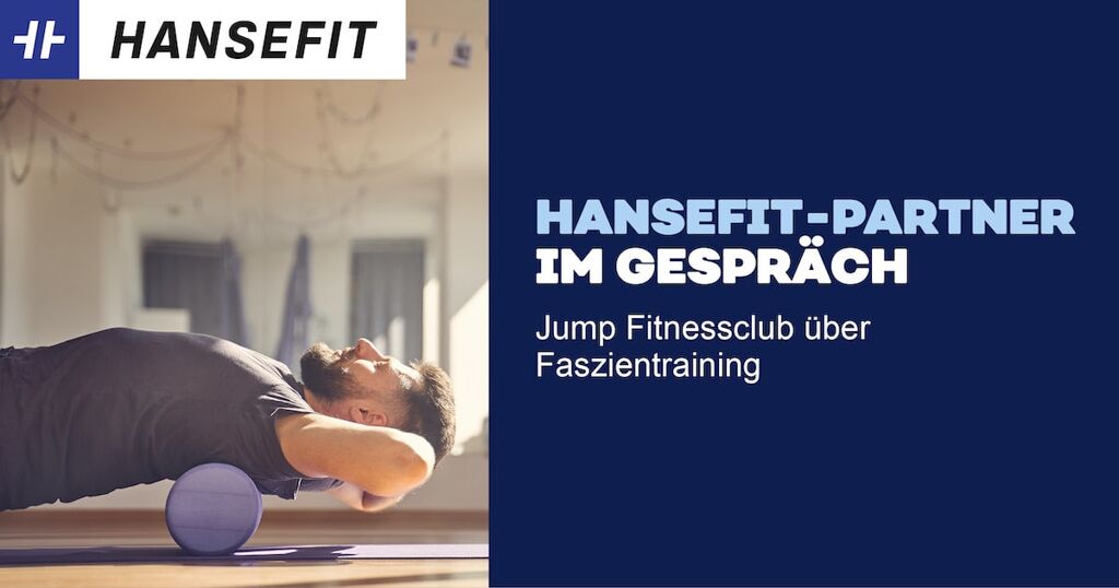 Hansefit-Partner im Gespräch: Jump Fitnessclub über Faszientraining