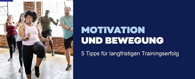 Motivation und Bewegung: 5 Tipps für langfristigen Trainingserfolg.