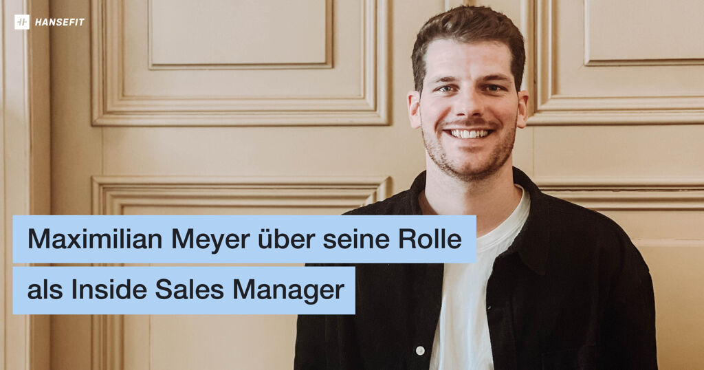 Maximilian Meyer über seine Rolle als Inside Sales Manager mit einem Bild von Ihm.