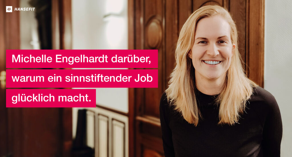 Ein Portrait von Michelle Engelhardt mit dem Titel: Michelle Engelhardt darüber, warum ein sinnstiftender Job glücklich macht.