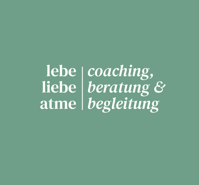 lebe liebe atme - Lifementoring
