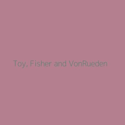 Toy, Fisher and VonRueden