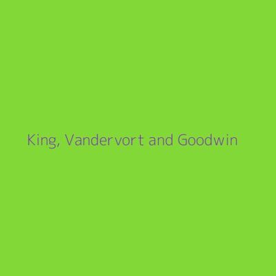 King, Vandervort and Goodwin