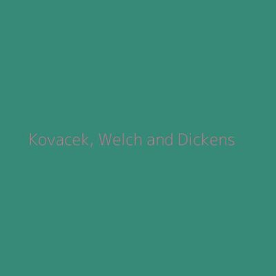 Kovacek, Welch and Dickens