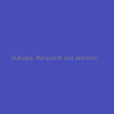 DuBuque, Marquardt and Jaskolski