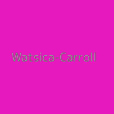 Watsica-Carroll