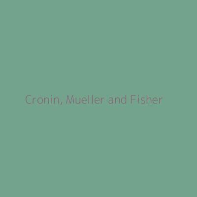 Cronin, Mueller and Fisher