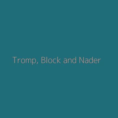 Tromp, Block and Nader