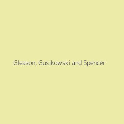 Gleason, Gusikowski and Spencer