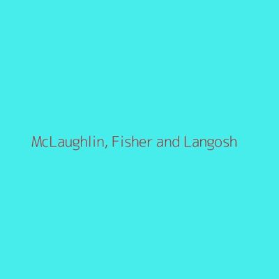 McLaughlin, Fisher and Langosh