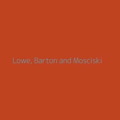 Lowe, Barton and Mosciski